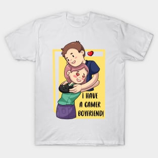 i have a gamer boyfriend T-Shirt